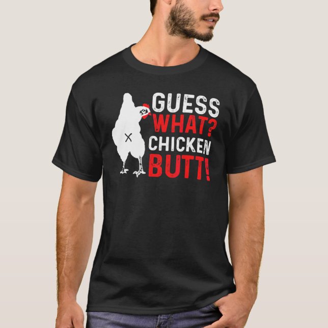 Guess What Chicken Butt   Humour Top  Tee (Front)