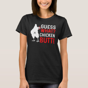 Guess What Chicken Butt Humour Top Tee