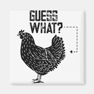 Guess What? Chicken Butt! Magnet