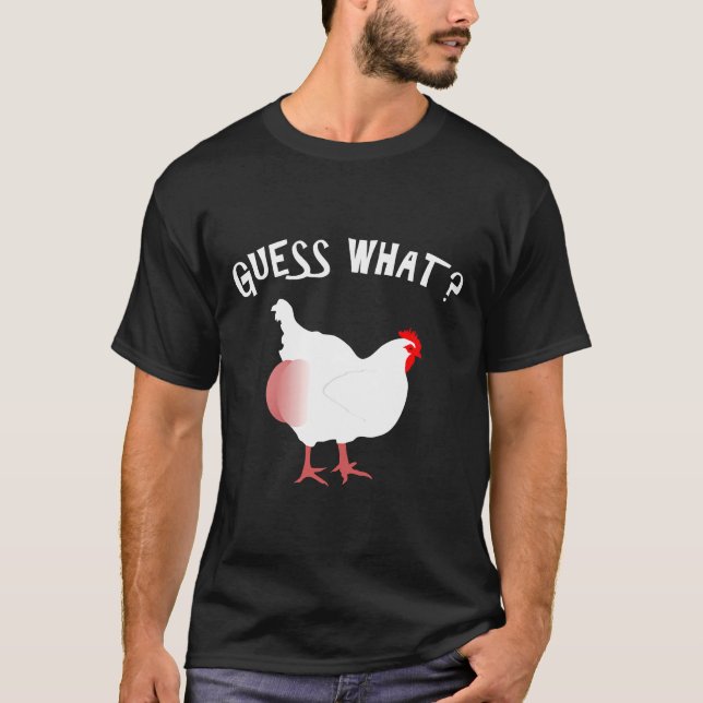 Guess What Chicken Butt Nice   T-Shirt (Front)