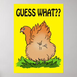 Guess what? Chicken butt! Poster