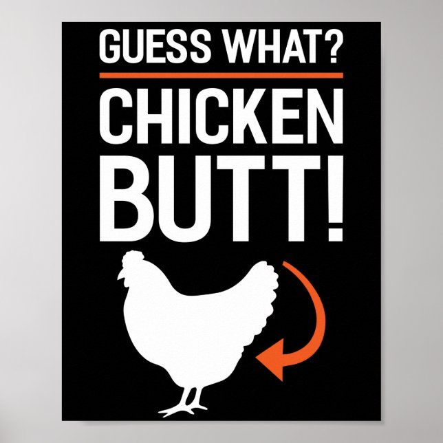 Guess What Chicken Butt Poster (Front)
