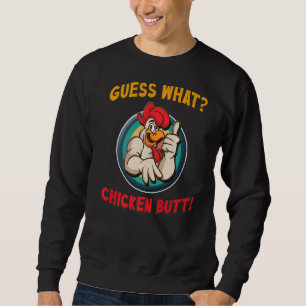 Guess What Chicken Butt Really  Top For Men Women 