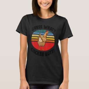 Guess What Chicken Butt Retro Women Love Chicken T-Shirt