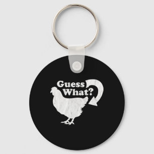 Guess What Chicken Butt! Shirt Funny For Chicken L Keychain