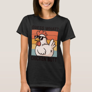 Guess What Chicken Butt T-Shirt