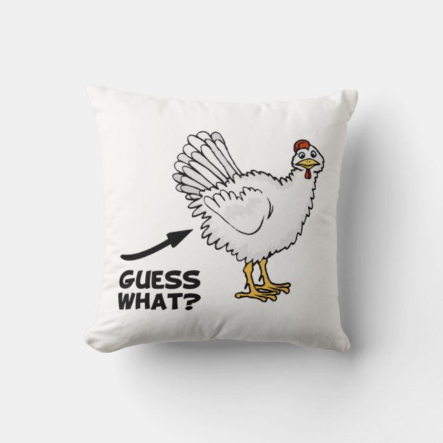 Guess What Chicken Butt Throw Pillow (Front)