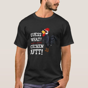 Guess What Chicken Butt Thug Chicken Design T-Shirt