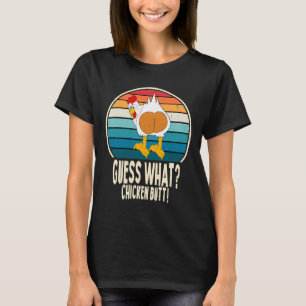Guess What Chicken Butt White Design Jokes T-Shirt