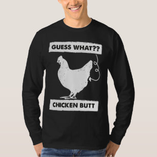 Guess What Chicken Butt White Fo T-Shirt