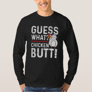 Guess What Chicken Butt White T-Shirt