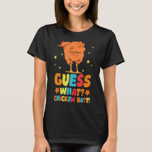 Guess What Chicken Butt White T-Shirt