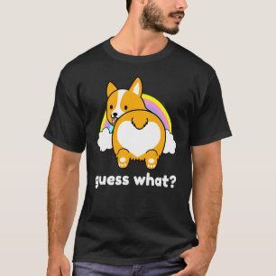 Guess What Corgi Butt Cute Rainbow Corgi Owner T-Shirt