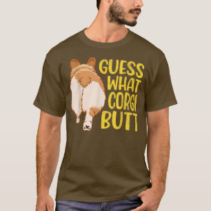 Guess What Corgi Butt, Dog Lovers Gift, Funny Corg T-Shirt