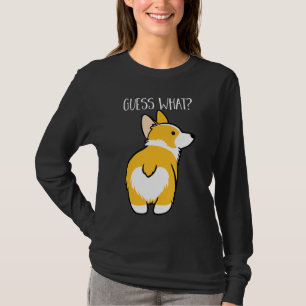 Guess What Corgi Butt  Dog  Pet T-Shirt