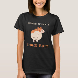 Guess What Corgi Butt Dog Pun Graphic T-Shirt