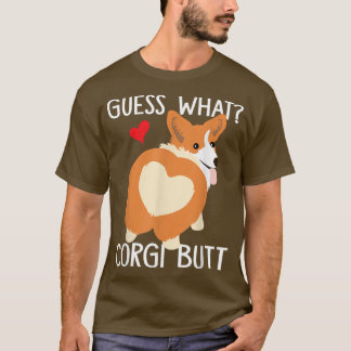 Guess What Corgi Butt Funny Corgi Dog Gift Pun Gif T-Shirt