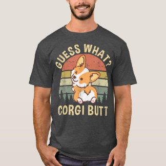 Guess What Corgi Butt Funny Corgi Dog Gift PunVint T-Shirt