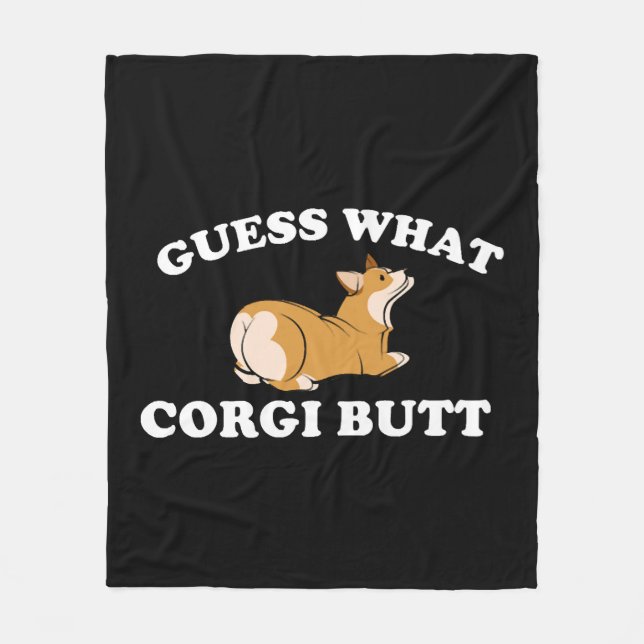 Guess What Corgi Butt Funny Dog Lover Fleece Blanket (Front)