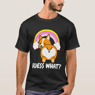 Guess What Corgi Butt Funny Dog Mom Cute Corgi 1 T-Shirt