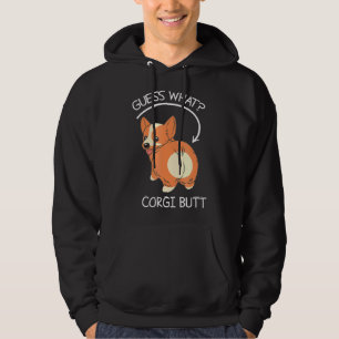 Guess What Corgi Butt Hoodie