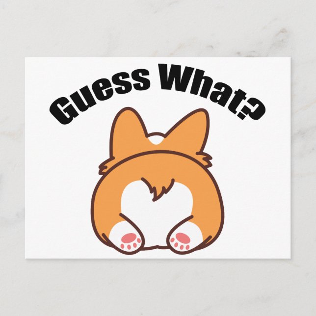 Guess What Corgi Butt Humour Postcard (Front)