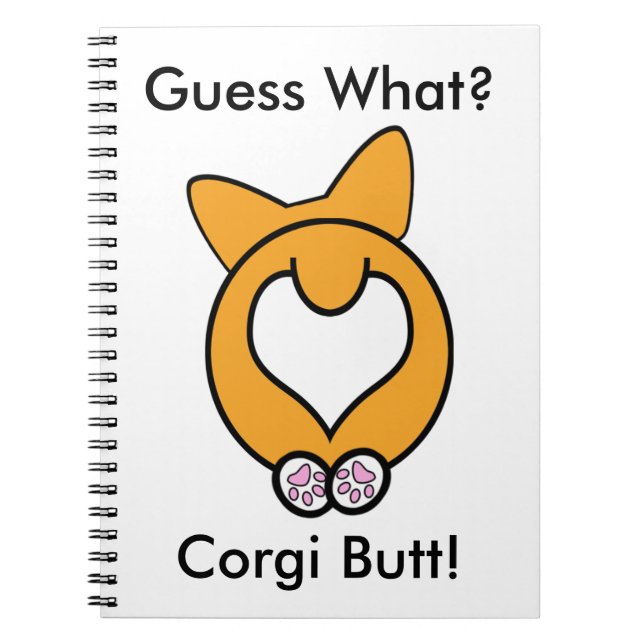 Guess What? Corgi Butt! Notebook (Front)