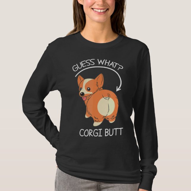 Guess What Corgi Butt    T-Shirt (Front)