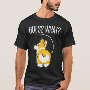 Guess what Corgi butt Welsh Corgi Costume Dog T-Shirt