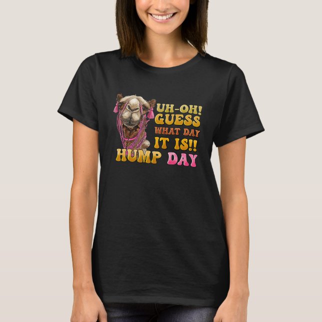 Guess What Day It Is Hump Day Camel Exercise Gym W T-Shirt (Front)