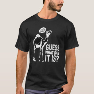 Guess What Day It Is Hump Day Camel Weight Liftin T-Shirt