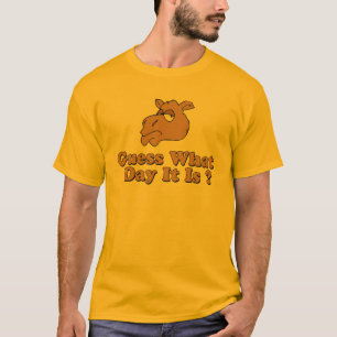 guess what day it it T-Shirt