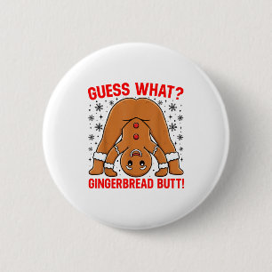 Guess What Gingerbread Butt Funny Xmas Gingerbread 2 Inch Round Button