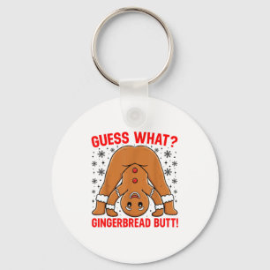 Guess What Gingerbread Butt Funny Xmas Gingerbread Keychain
