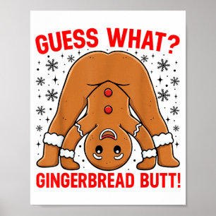 Guess What Gingerbread Butt Funny Xmas Gingerbread Poster