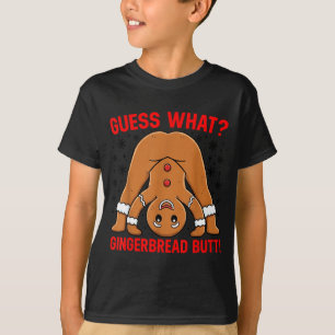 Guess What Gingerbread Butt Funny Xmas Gingerbread T-Shirt