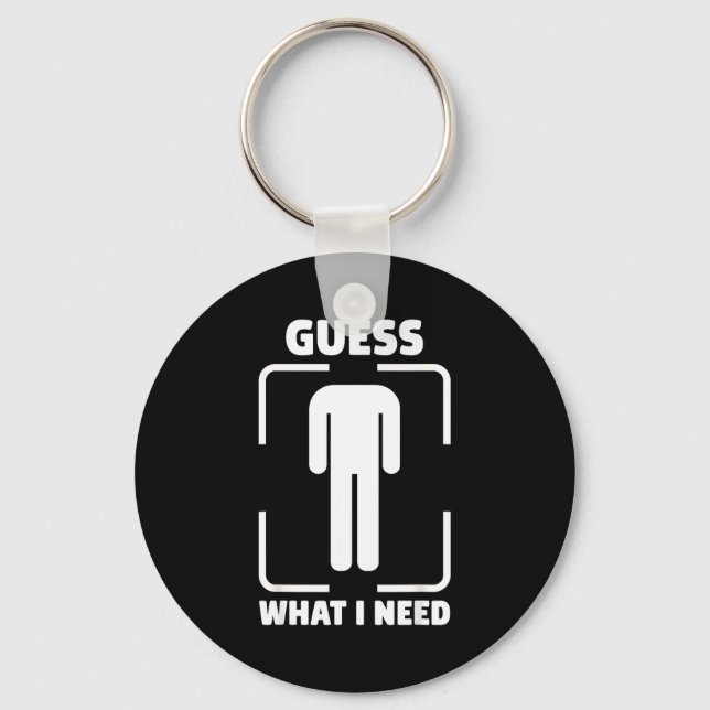 Guess what i need funny bathroom embarrassing humo keychain (Front)