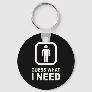 Guess what i need funny outfit  keychain