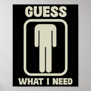 Guess What I Need Head Graphic Poster