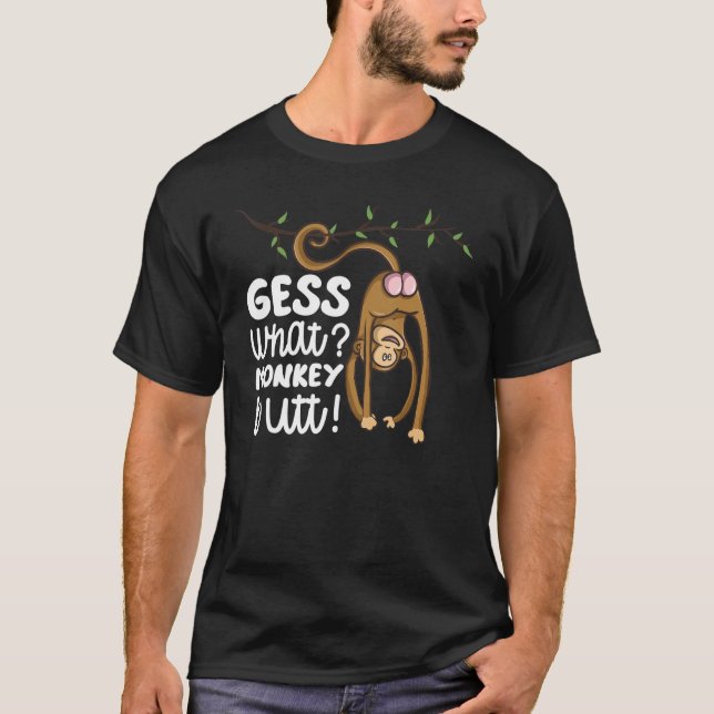 Guess What Monkey Butt Monkey's Butts Monkey Joke  T-Shirt (Front)