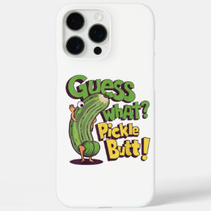 Guess What_ Pickle Butt! Funny Cucumber iPhone 16 Pro Max Case