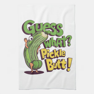 Guess What_ Pickle Butt! Funny Cucumber Kitchen Towel