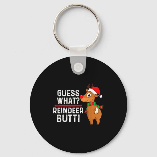 Guess What Reindeer Butt Funny Christmas Men Reind Keychain (Front)