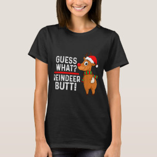 Guess What Reindeer Butt Funny Christmas Men Reind T-Shirt