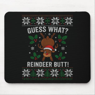 Guess What Reindeer Butt Funny Christmas Reindeer  Mouse Pad