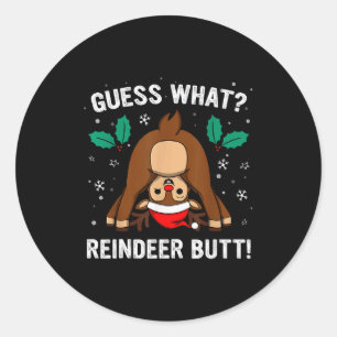 Guess What Reindeer Butt Mens &amp; Boys Funny Ugl Classic Round Sticker