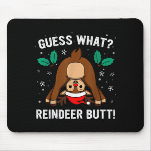 Guess What Reindeer Butt Mens &amp; Boys Funny Ugl Mouse Pad