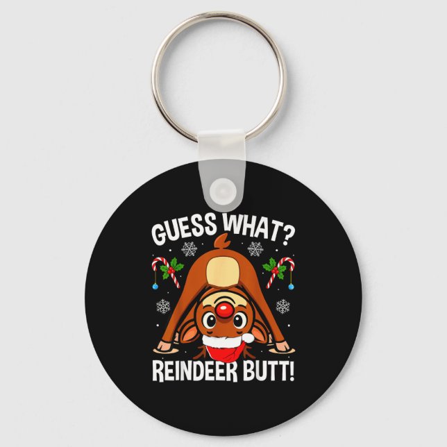 Guess What Reindeer Butt Xmas Santa Funny Christma Keychain (Front)