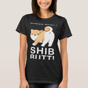 Guess What Shib Butt Shiba Inu Token SHIB Crypto T-Shirt
