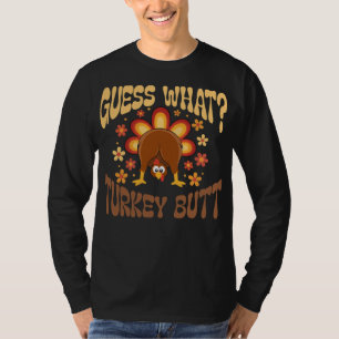 Guess What? Turkey Butt Funny Retro Thanksgiving T-Shirt